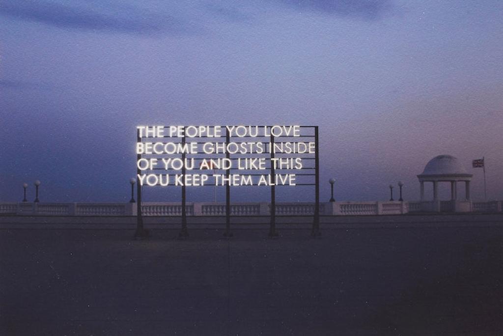 Robert Montgomery (1972) - The People You Love Become Ghosts Inside of You and Like This You Keep Them Alive