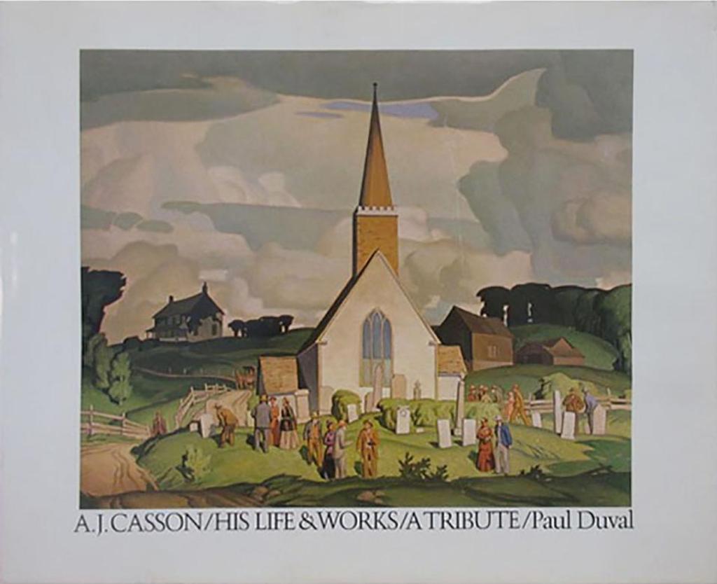Alfred Joseph (A.J.) Casson (1898-1992) - A.J. Casson/His Life & Works/A Tribute