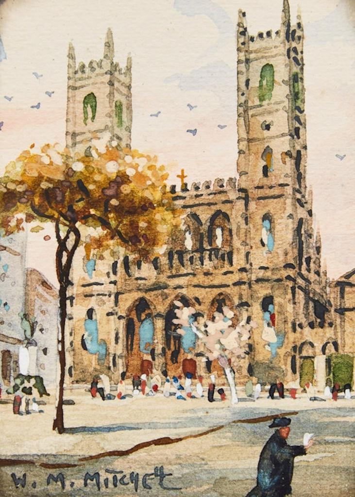 Willard Morse Mitchell (1879-1955) - Notre Dame Church of Montreal; A Winter’s Afternoon; A Street Corner in the Old City of Quebec; In the Historic Old Province of Quebec