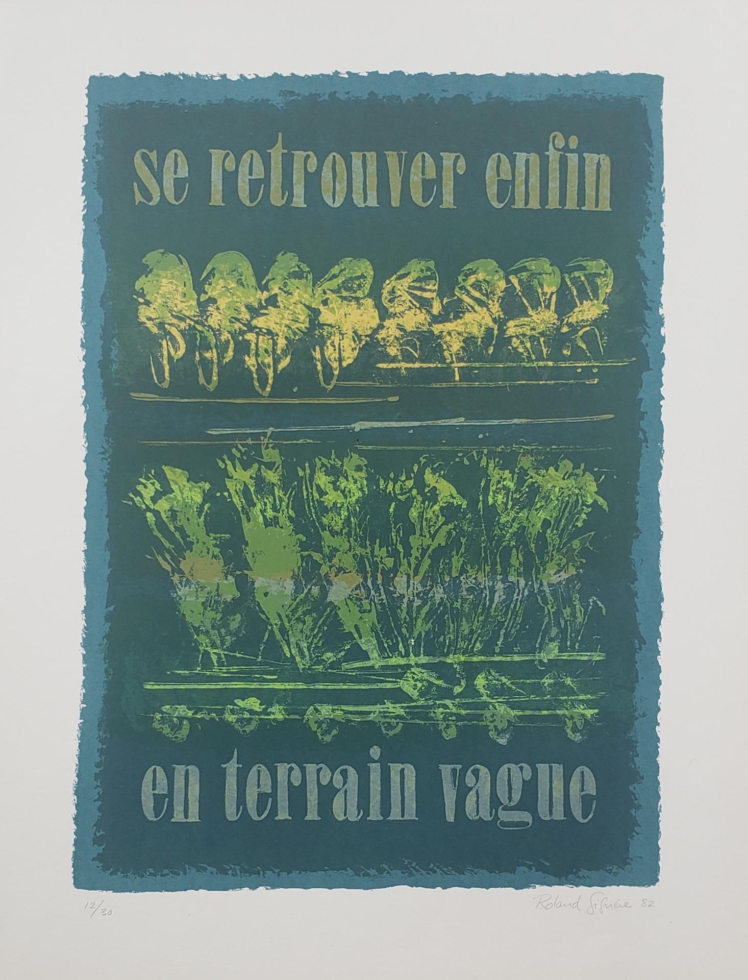 Roland Giguère (1929-2003) - Se retrouver enfin en terrain vague, 1982